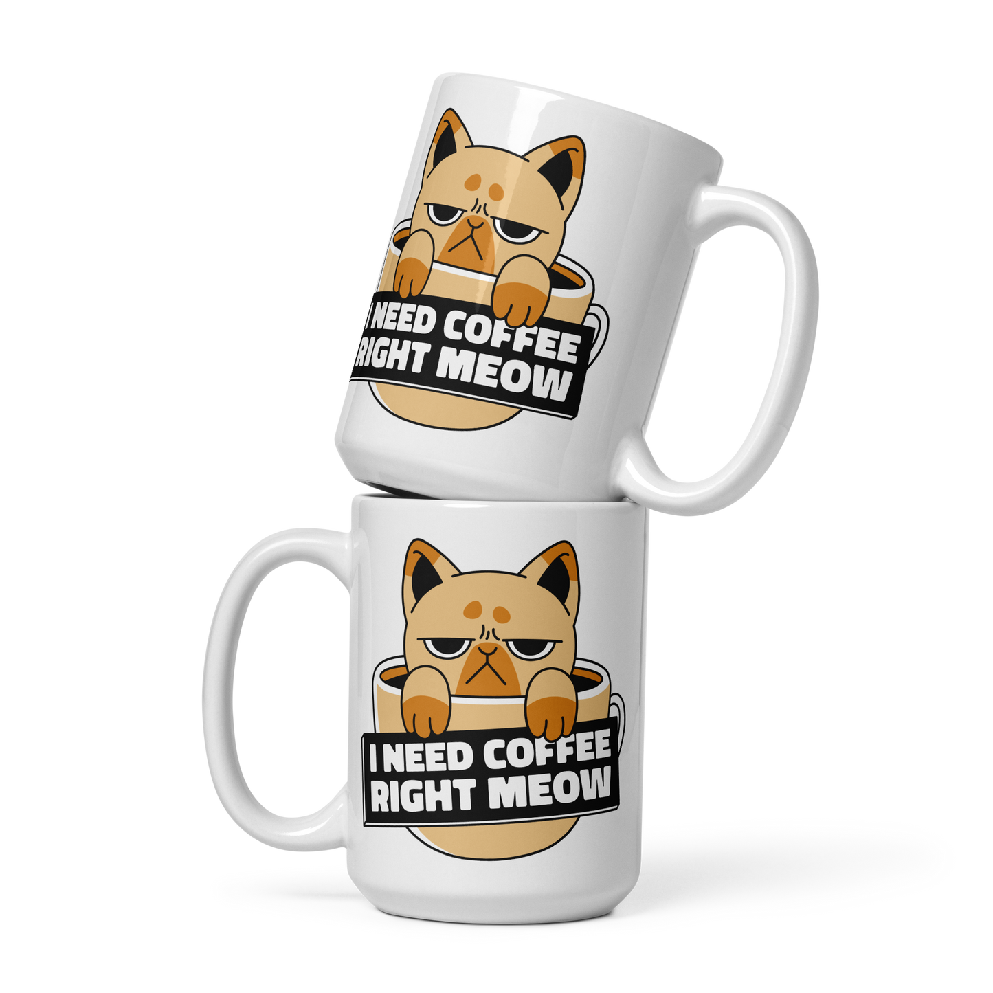 COFFEE RIGHT MEOW! - Weiße, glänzende Tasse