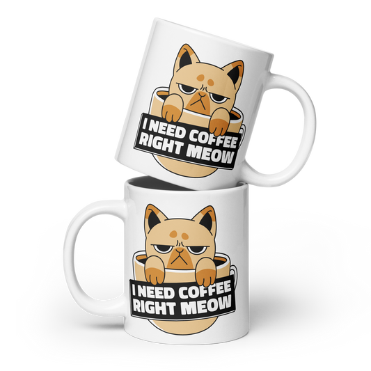 COFFEE RIGHT MEOW! - Weiße, glänzende Tasse